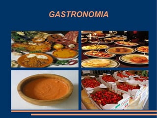 GASTRONOMIA
 