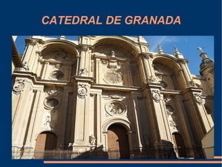 CATEDRAL DE GRANADA
 