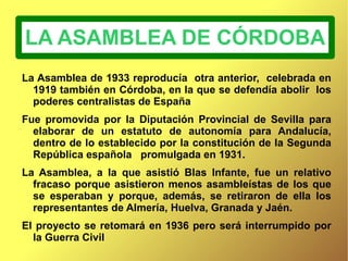 En julio de 1936 se produce el golpe de Estado contra la República y,  el 19 de ese mes, el general Queipo de Llano ordena la detención de Blas Infante, siendo fusilado la madrugada del 11 de agosto. 
