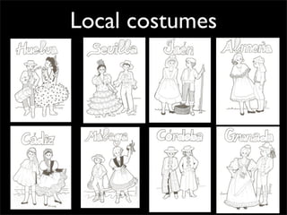 Local costumes
 