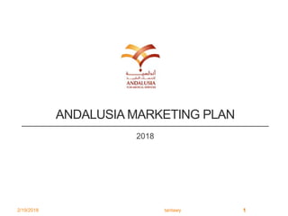 ANDALUSIA MARKETING PLAN
2018
2/19/2018 tantawy 1
 