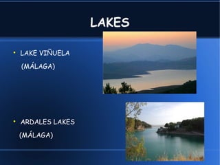 LAKES
LAKE VIÑUELA
(MÁLAGA)
ARDALES LAKES
(MÁLAGA)