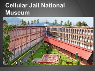 Cellular Jail National
Museum
 