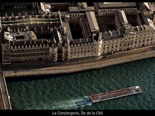 La Conciergerie, Île de la Cité 