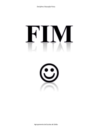 Disciplina: Educação Física
Agrupamento de Escolas de Sátão
 