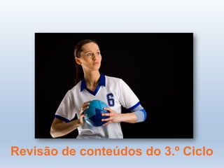 Revisão de conteúdos do 3.º Ciclo
 