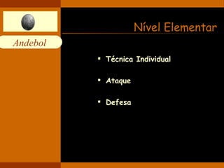 Nível Elementar Técnica Individual Ataque Defesa 