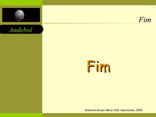 Fim Fim Desenvolvido por Maria João Vasconcelos, 2003 