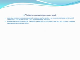 6-Vantagens e desvantagens para a saúde
   Algumas desvantagens do Andebol é que pode haver lesões e no caso de existirem, deve mantê-
    la fresca e não meter álcool… mas deve repousar, pôr gelo...
   Mas não são só desvantagens. O Andebol também tem vantagens como uma boa saúde e também é
    um bom desporto para a saúde.
 