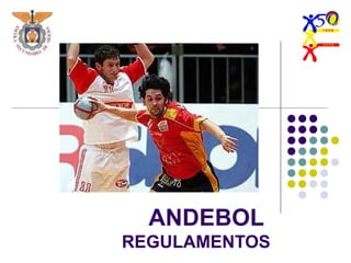 ANDEBOL
REGULAMENTOS
 