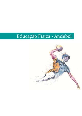 2012/2013

Educação Física - Andebol




                            João Santos
                 Escola Secundária Augusto Gomes,
                      Professor: Catarina cruz
                            2012/2013
 
