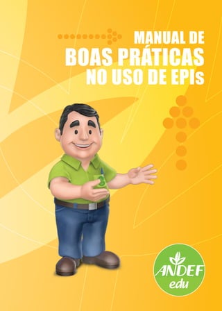 MANUAL DE
BOAS PRÁTICAS
NO USO DE EPIs
 