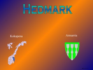 Hedmark Kokapena Armarria 