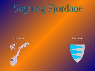 Sogn og Fjordane Armarria Kokapena 