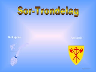 Sor-Trondelag Kokapena Armarria 