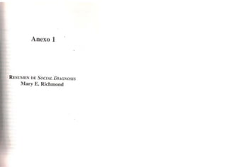 •
Anexo 1
•
•
RESUMEN DE SOCIAL DIAGNOSIS
Mary E. Richmond
•
 
