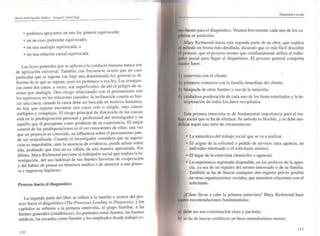 Moría Jos! "SUllur ItrUfr.. - E~qwjtl /lN/u·ESg
• p<XIemos apoyamos en una ley general equivocada:
• en un caso particular equivocado;
• en una analogía equivocada. o
• en una relación causal equivocada.
Las leyes generales que se aplican a la conducta humana nunca son
de aplicación universal. También con frecuencia ocurre que un caso
particular que se supone cae bajo una determinada ley general es di-
ferente de lo que se supone, pues no pertenece a esa ley. Las semejan-
zas entre dos casos, a veces, son superficiales. de ahí el peligro de ra-
zonar por analogía. Otro riesgo relacionado con el pensamiento son
los equívocos en las relaciones causales: la inclinación común es bus-
car una causa; cuando la causa debe ser buscada en motivos humanos,
no hay que esperar encontrar una causa sola o simple, sino causas
múltiples y complejas. El riesgo principal de distorsión de las causas
está en la predisposición personal y profesional del investigador y en
aquello que él presupone como producto de su experiencia. El mejor
control de las predisposiciones es el ser conscientes de ellas; una vez
que un prejuicio es conocido, su influencia sobre el pensamiento pue-
de ser neutralizada. Cuando el investigador considera que su suposi-
ción es improbable, ante la ausencia de evidencia. puede actuar sobre
ella, probando que ésta no es válida, de una manera apresurada. Por
último, Mary Richmond previene al trabajador social que real iza la in-
vestigación, del uso habitual de sus fuentes favoritas de cooperación
y del hábito de pensar en términos medios o de atenerse a una prime-
ra e ingeniosa hipótesis.
Proceso hacia el diagnóstico
La segunda parte del libro se refiere a la marcha o avance del pro-
ceso hacia el diagnóstico (The Processes Leading (o Diagnosis). y los
caprtulos se refieren a la primera entrevista. al grupo familiar, a las
fuentes generales (estadísticas), los parientes como fuentes, las fuentes•
médicas, las escuelas como fuentes y los empleados donde trabajó co-
l/O
Diagnóstico .sociol
nte para el diagnóstico. Veamos brevemente cada uno de los ca-
en particular.
Mary Richmond inicia esta segunda parte de su obra, que explica
método en forma más detallada, diciendo que es más rácil describir
que el proceso mismo que cotidianamente utiliza el traba-
social para llegar al diagnóstico. El proceso general comporta
rases:
entrevista con el cliente;
•
primeros contactos con la familia inmediata del cliente'•
búsqueda de otras fuentes y uso de la intuición;
4) cuidados~ ponderación de cada uno de los ítems estudiados y la in-
terpretación de todos los datos recopilados.
Esta ~rimera entrevista es de fundamental importancia para el tra-
SOCial que se ha de efectuar. Su método es flexible, y se debe mo-
según una serie de circunstancias:
• La naturaleza del trabajo social que se va a realizar.
• ~I ?~gen ~e la solicitud o pedido de servicio (una agencia, un
mdlvlduo mteresado O el solicitante mismo).
• El lugar de la enlrevista (domicilio o agencia).
• ~a experiencia registrada disponible, en los archivos de la agen-
Cia, ya sea de un registro del mismo interesado o de su fami lia.
También se ha de buscar cualquier alfa registro previo posible
en otras organizaciones sociales, que muestren relaciones con el
solicitante.
¿Cómo llevar a cabo la primera entrevista? Mary Richmond hace
recomendaciones rundamentales:
1) debe ser una conversación clara y paciente;
h) ítC ha de buscar establecer un buen entendimiento mutuo'•
1//
 