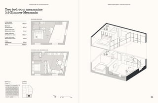 MEZZANINE | MEZZANIN
ENTRANCE LEVEL | GRUNDGESCHOSS
➑
0 1 m 5 m
N
Two bedroom mezzanine
3.5-Zimmer Mezzanin
Living space	
Wohnbereich	 35.2 m2
Bedroom		
Schlafzimmer	 15.0 m2
Upper bathroom	
Badezimmer oben	 4.4 m2
Upper bedroom 		
Schlafzimmer oben	 29.2 m2
Lower bathroom 		
Badezimmer unten	 4.5 m2
Cellar		
Kellerabteil	 2.5 m2
Total	 90.8 m2
Floors 1–3
Etage 1–3
Location
Standort
ABENTEUER DIREKT VOR DER HAUSTÜR
ADVENTURE ON YOUR DOORSTEP
35
 