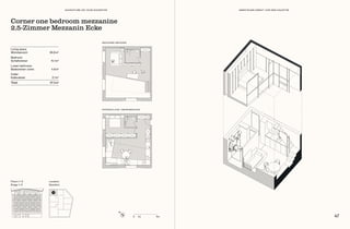 ➌
Floors 1–3
Etage 1–3
Location
Standort
0 1 m 5 m
N
MEZZANINE | MEZZANIN
ENTRANCE LEVEL | GRUNDGESCHOSS
Corner one bedroom mezzanine
2.5-Zimmer Mezzanin Ecke
Living space	
Wohnbereich	 26.6 m2
Bedroom		
Schlafzimmer	 14.1 m2
Lower bathroom 		
Badezimmer unten	 4.6 m2
Cellar		
Kellerabteil	 2.1 m2
Total	 47.4 m2
47
ABENTEUER DIREKT VOR DER HAUSTÜR
ADVENTURE ON YOUR DOORSTEP
 