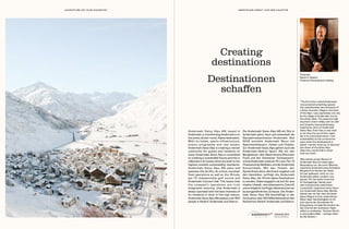 Creating
destinations
Destinationen
schaffen
«Bei meinem ersten Besuch in
Andermatt fand ich etwas ganz
Besonderes vor: die unver-fälschte,
natürliche Schönheit eines Schweizer
Bergdorfs im Herzen der Alpen.
Ich war gefesselt, nicht nur von
Andermatt selbst, sondern vom
ganzen Tal. Das weite Urserntal
im Hochgebirge, Heimat einer
wild-romantischen natürlichen
Landschaft, inspirierte meine Vision
von Andermatt Swiss Alps. Bereits
damals war mir klar, dass die Seele
dieser Region in ihrer unberührten
Natur liegt. Nachhaltigkeit ist für
mich darum der Grundstein für
Entwicklung. Ich lade Sie herzlich ein,
den Charme der Schweizer Alpen
selbst zu entdecken. Tauchen Sie ein
in eine andere Welt – sie liegt näher
als Sie denken.»
Andermatt Swiss Alps AG, based in
Andermatt, is transforming Andermatt in to
the prime, all year round, Alpine destination.
With its hotels, sports infrastructure,
events programme and real estate,
Andermatt Swiss Alps is creating a vibrant
community for guests and residents to
enjoy. Andermatt Swiss Alps is committed
to creating a sustainable future and this is
reflected in its homes which are built to the
highest possible sustainability standards.
Andermatt Swiss Alps AG owns and
operates the ski lifts, ski school, mountain
food operations as well as the 18-hole,
par-72 championship golf course and
Andermatt Concert Hall. This means that
the company’s operations are truly
integrated, ensuring that Andermatt is
always operated with the best interests of
its residents in mind. In the high season,
Andermatt Swiss Alps AG employs over 800
people in Altdorf, Andermatt and Sedrun.
Die Andermatt Swiss Alps AG mit Sitz in
Andermatt plant, baut und entwickelt die
Ganzjahresdestination Andermatt. Seit
2009 entsteht Andermatt Reuss mit
Apartmenthäusern, Hotels und Chalets.
Zur Andermatt Swiss Alps gehört auch die
Andermatt-Sedrun Sport AG mit den
Bergbahnen, dem Gastrobrand Mountain
Food und der Schweizer Schneesport-
schule Andermatt sowie ein 18-Loch, Par-72
Championship Golfplatz und die Andermatt
Konzerthalle. Mit den Hotels, der
Sportinfrastruktur, dem Event-angebot und
den Immobilien verfolgt die Andermatt
Swiss Alps, die «Prime alpine Destination»
zu werden. Dabei engagiert sie sich für eine
intakte Umwelt, eine lebenswerte Zukunft
und ermöglicht künftigen Generationen ein
aussergewöhnliches Zuhause. Die Ander-
matt Swiss Alps AG beschäftigt in der
Hochsaison über 800 Mitarbeitende an den
Standorten Altdorf, Andermatt und Sedrun.
Chairman
Samih O. Sawiris
Orascom Development Holding
“The first time I visited Andermatt,
I encountered something special:
the unadulterated natural beauty of
a Swiss mountain village in the heart
of the Alps. I was captivated, not only
by the village of Andermatt, but by
the whole valley. The expansive high
mountain Ursern Valley, with its wild
and romantic natural landscape,
inspired my vision of Andermatt
Swiss Alps. Even then, it was clear
to me that the soul of this region
lies in its untouched nature. I see
sustainability as the cornerstone
upon which the development is
based. I warmly invite you to discover
the charm of the Swiss Alps.
Step into a world that is closer
than you think.”
ADVENTURE ON YOUR DOORSTEP ABENTEUER DIREKT VOR DER HAUSTÜR
 