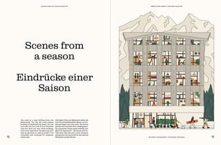 Scenes from
a season
Eindrücke einer
Saison
RETURN TO BASECAMP / RÜCKKEHR ZUR BASIS
Auf halber Höhe zum Gemsstock halten Sie
inne. Die schneebedeckten Häuser von An-
dermatt liegen tief unter Ihnen. Sie können
gerade noch das Dach Ihrer Lieblingswein-
bar ausmachen. Etwas weiter befindet sich
gleich Ihr Apartment – Sie freuen sich be-
reits jetzt, dass Sie sich in Ihren Zuhause
entspannen und neue Kraft für das nächste
Abenteuer tanken können.
You come to a stop halfway down the
Gemsstock. You see the snow-capped
buildings of Andermatt far below. You can
just make out the roof of your favourite
wine bar. And one, two, three buildings
over is your apartment, the place you can’t
wait to get back to, make yourself a hot
chocolate and recharge for whatever
comes next.
12 13
ABENTEUER DIREKT VOR DER HAUSTÜR
ADVENTURE ON YOUR DOORSTEP
 