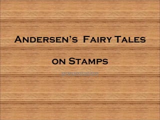 Andersen’s  Fairy Tales  on Stamps presentation 