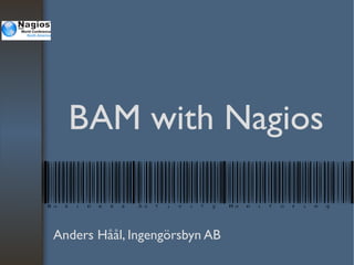 BAM with Nagios ,[object Object]