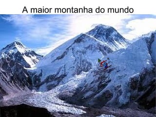 A maior montanha do mundo 