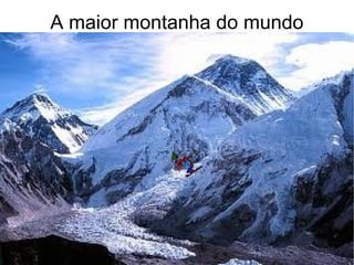A maior montanha do mundo 