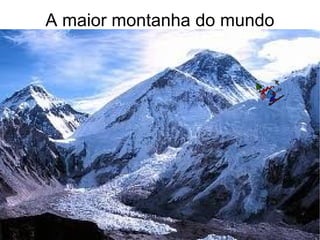 A maior montanha do mundo 