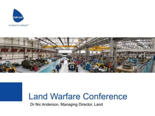 Land Warfare Conference
Dr Nic Anderson, Managing Director, Land
 