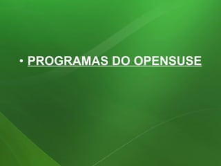 PROGRAMAS DO OPENSUSE 