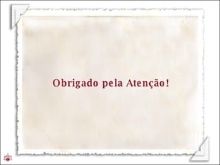 Obrigado pela Atenção! 