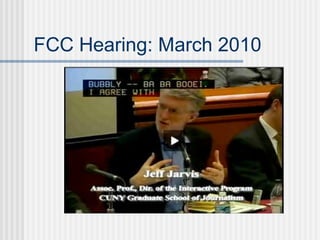 FCC Hearing: March 2010
 