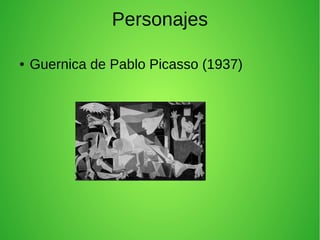 Personajes 
● Guernica de Pablo Picasso (1937) 
 