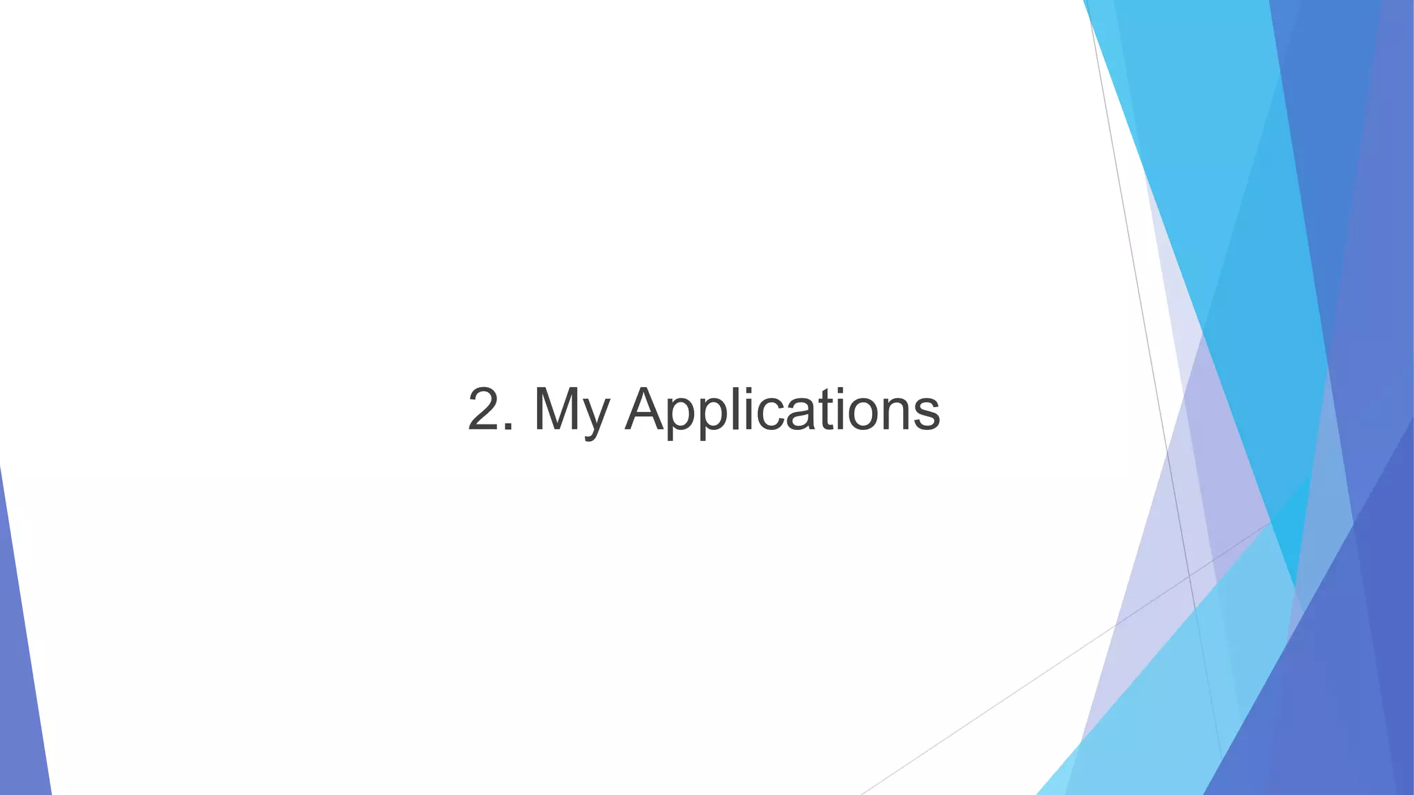2. My Applications
 