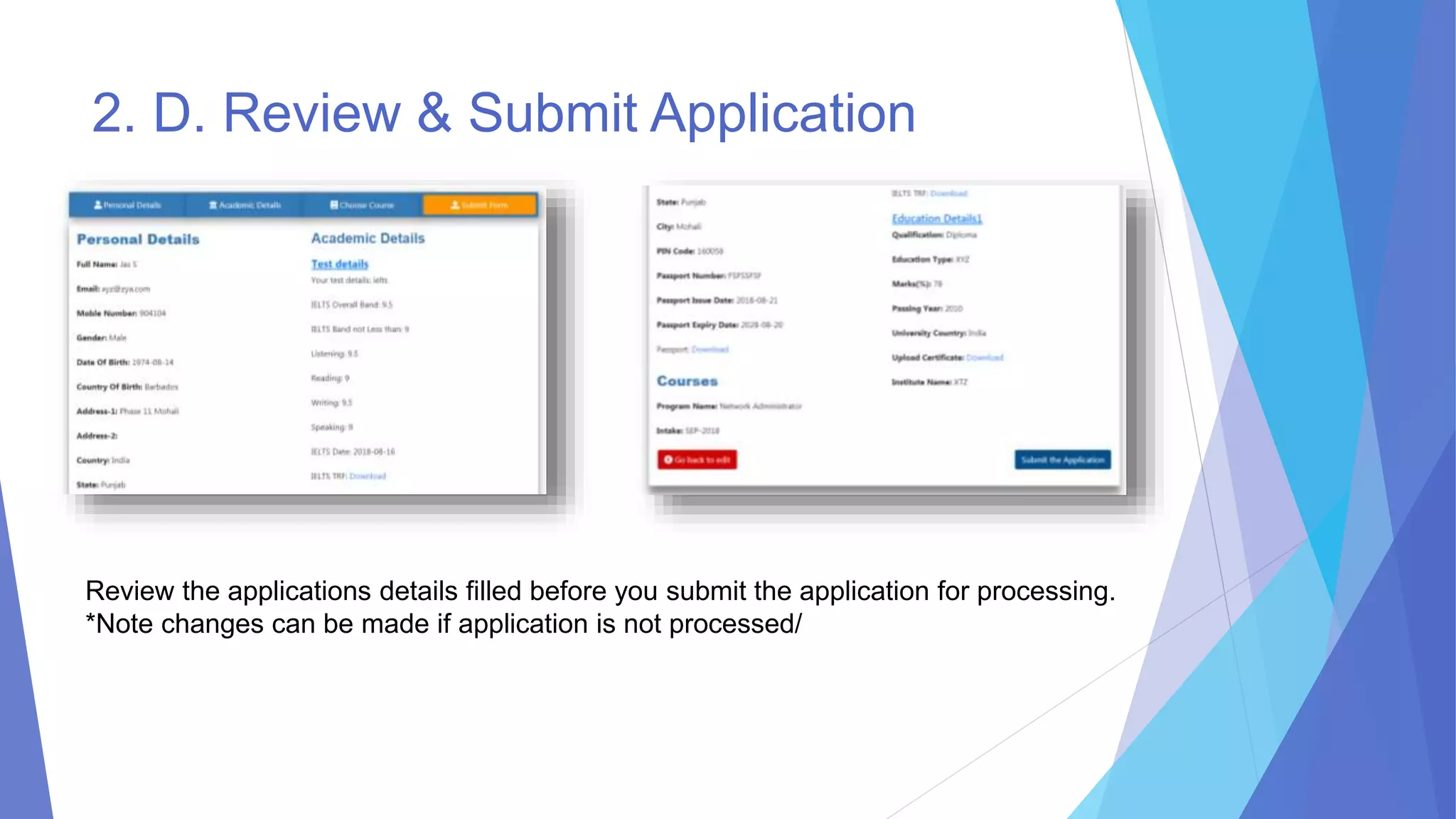 2. D. Review & Submit Application
Review the applications details filled before you submit the application for processing.
*Note changes can be made if application is not processed/
 