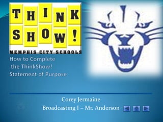 Corey Jermaine
Broadcasting I – Mr. Anderson
 