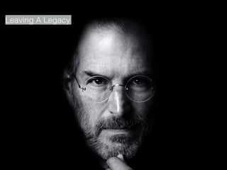 Leaving A Legacy
 