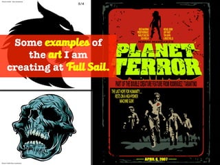 Some examples of
the art I am
creating at Full Sail.
Photo Credit – Ron Anderson
Photo Credit-Ron Anderson
 