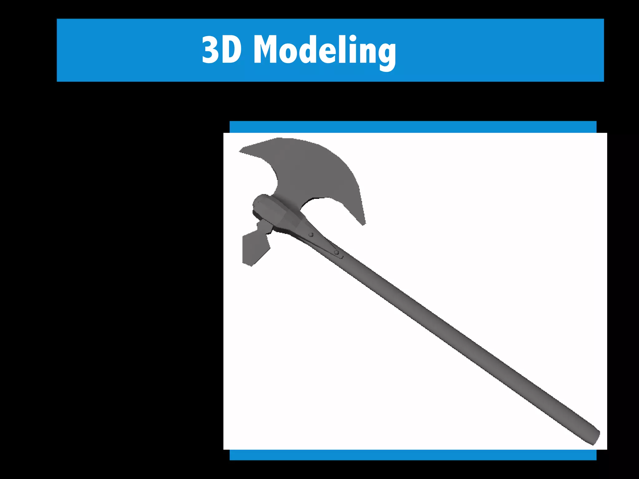3D Modeling
 