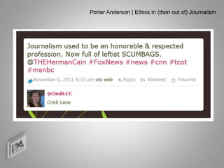 Porter Anderson | Ethics in (then out of) Journalism




                                                2
 