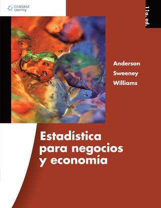 Estadística
para negocios
y economía
Anderson
Sweeney
Williams
11a.
ed.
 
