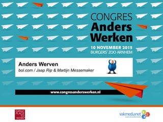 WWW.OVERDI.NL/CONGRES #OVERDI
Anders Werven
bol.com / Jaap Rip & Martijn Messemaker
 