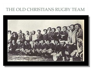 THE OLD CHRISTIANS RUGBY TEAM
 