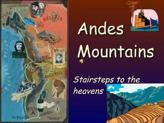 Andes Mountains Stairsteps to the heavens 