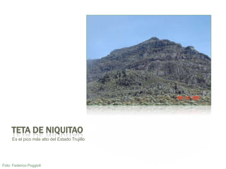 Teta de NiquitaoEs el picomás alto del Estado TrujilloFoto: Federico Poggioli