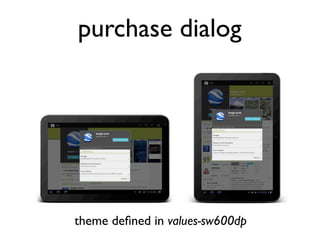 purchase dialog




theme deﬁned in values-sw600dp
 