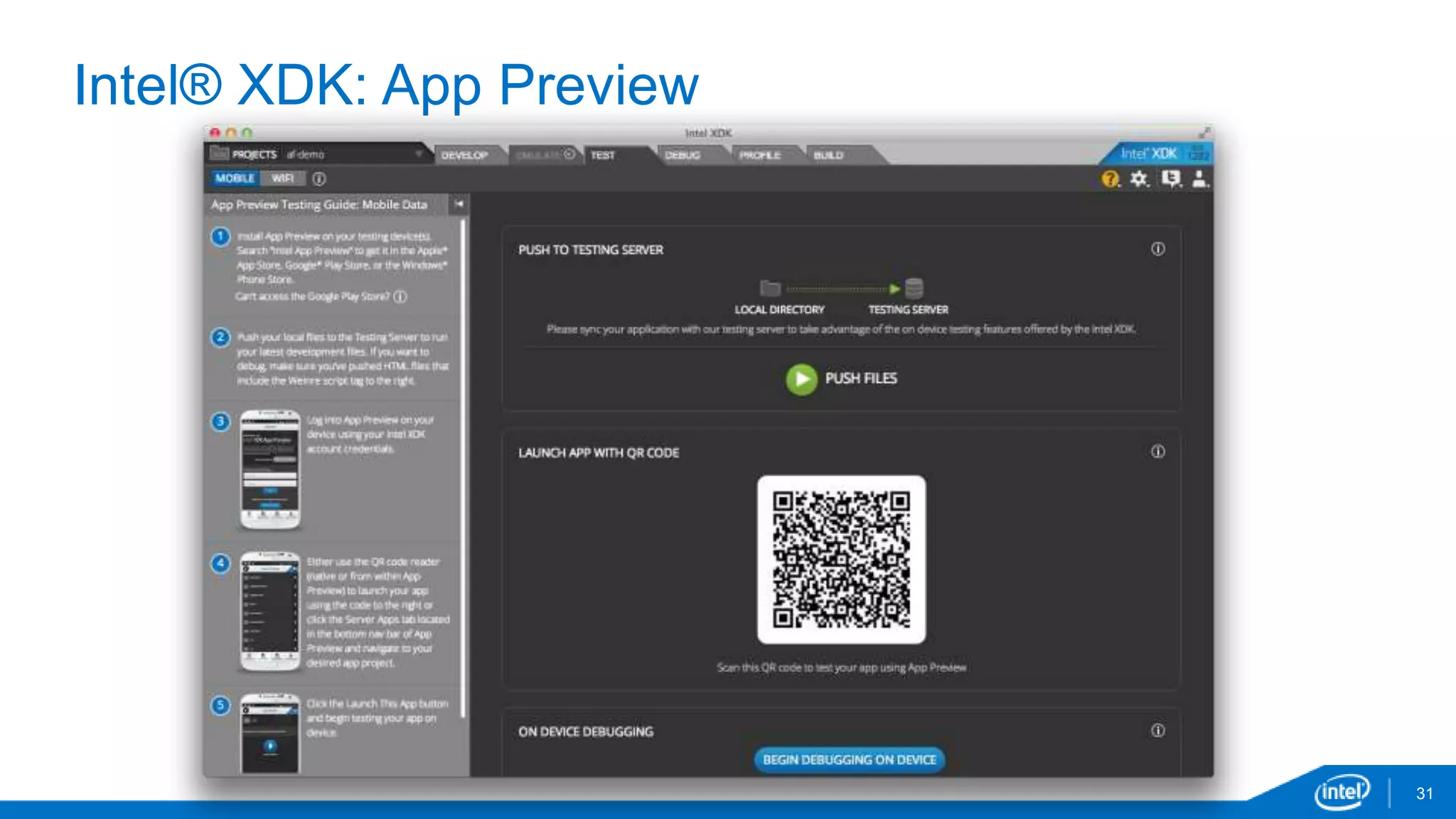 31 
Intel® XDK: App Preview 
 