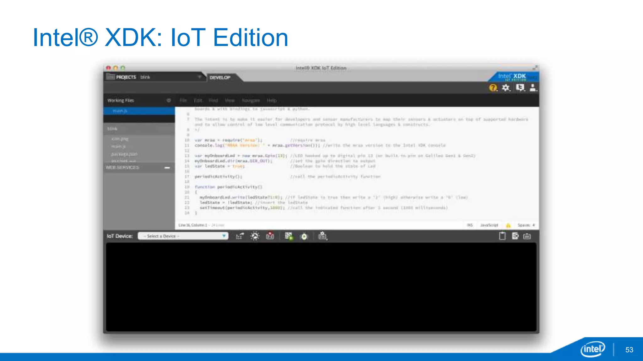 53 
Intel® XDK: IoT Edition 
 